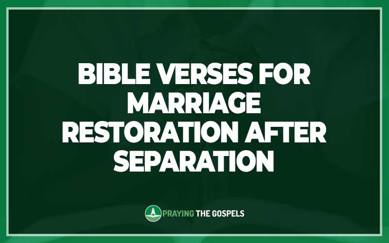 Bible Verses for Marriage Restoration After Separation