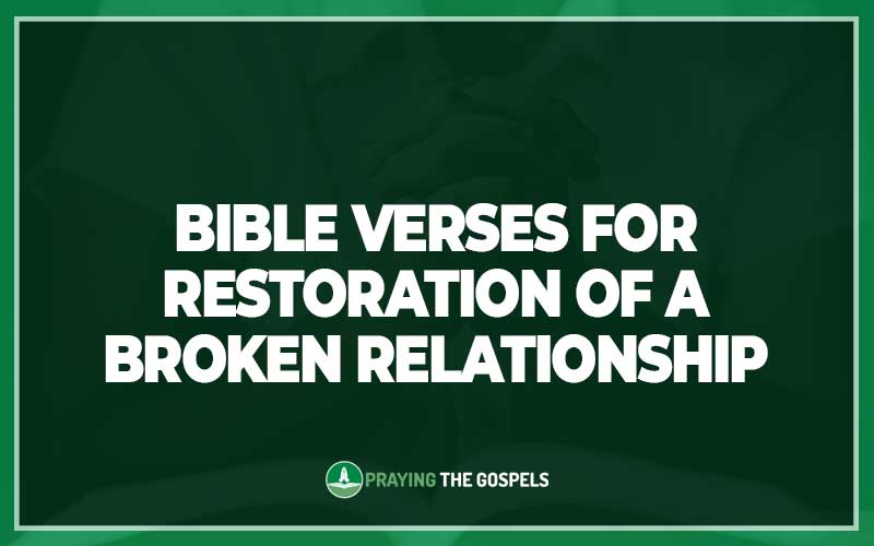 Bible Verses for Restoration Of A Broken Relationship