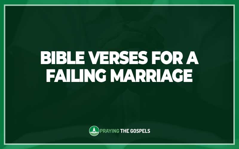 Bible Verses for a Failing Marriage