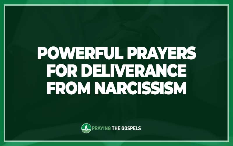 Powerful Prayers for Deliverance From Narcissism
