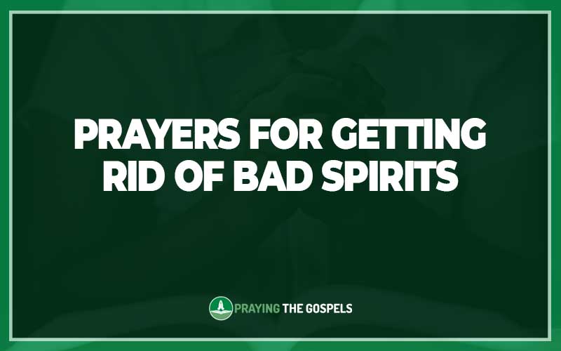 Prayers for Getting Rid of Bad Spirits