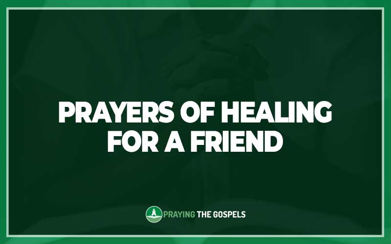 Prayers for Healing A Friend