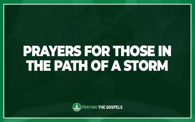 Prayers for Those In The Path Of A Storm