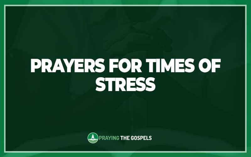 Prayers for Times Of Stress