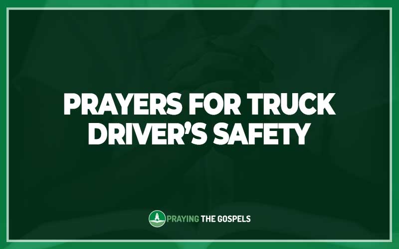 Prayers for Truck Driver’s Safety