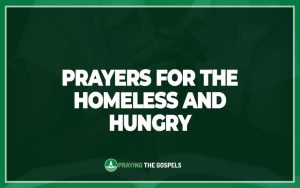 5 Prayers for the Homeless And Hungry (With Bible Verses) - Praying The ...