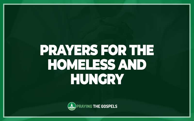 Prayers for the Homeless And Hungry