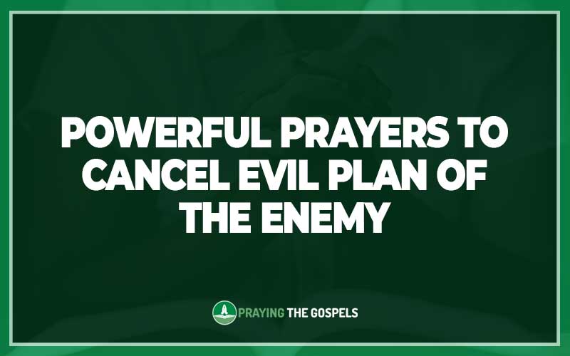 Prayers to Cancel Evil Plan of the Enemy