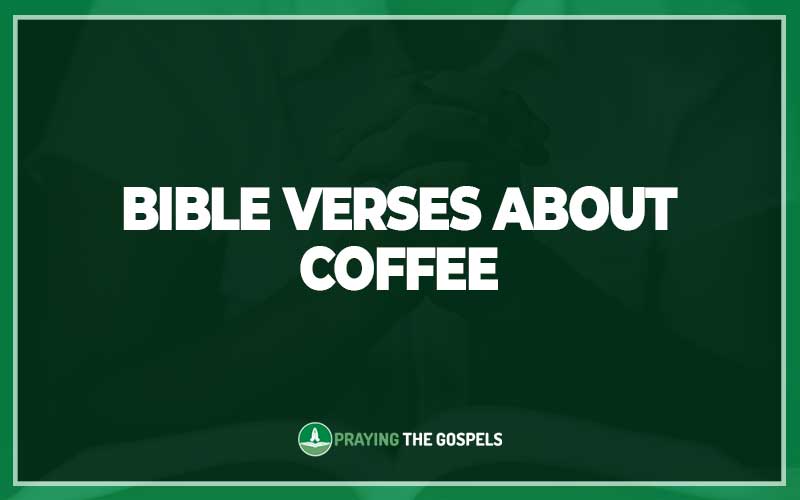 Bible Verses About Coffee