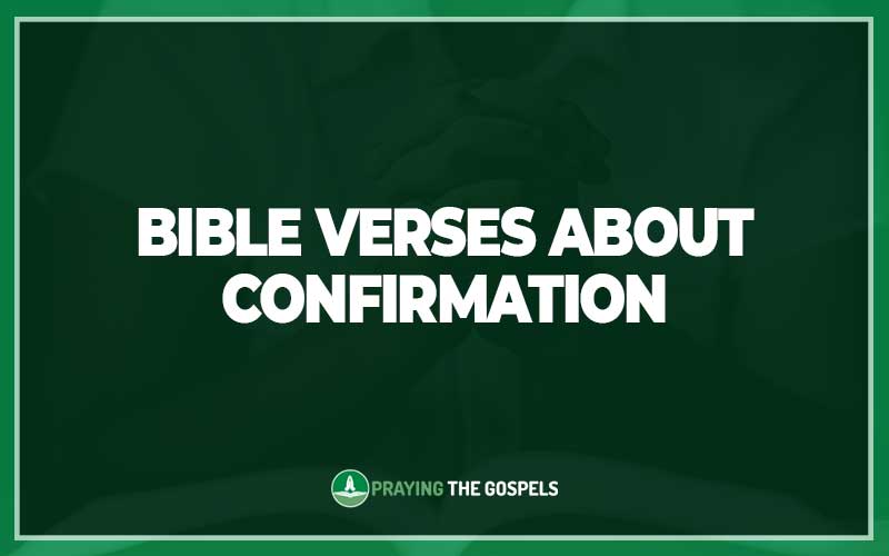 Bible Verses About Confirmation