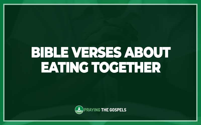 Bible Verses About Eating Together