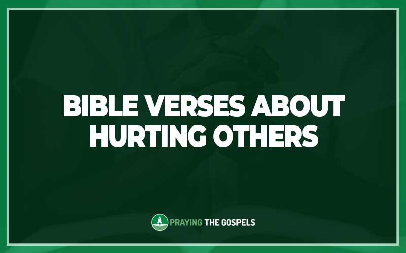 Bible Verses About Hurting Others