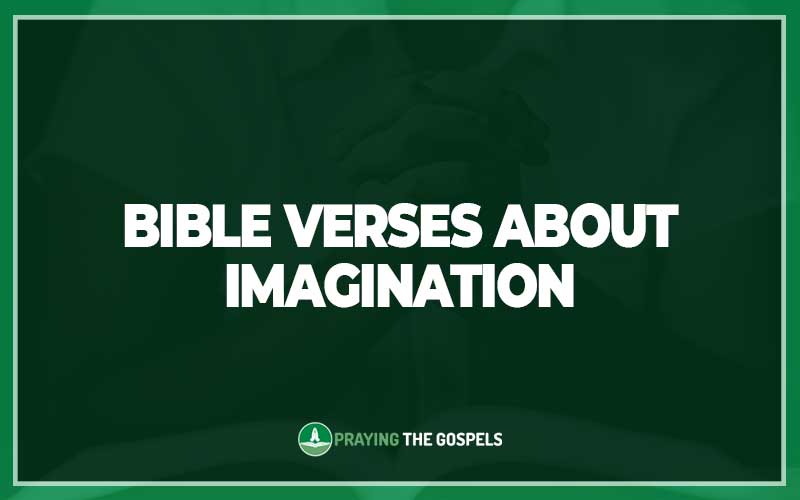 Bible Verses About Imagination