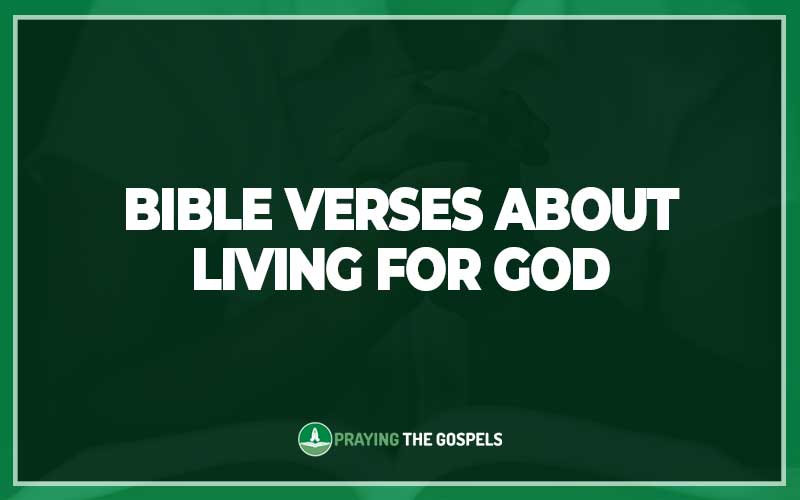 Bible Verses About Living For God