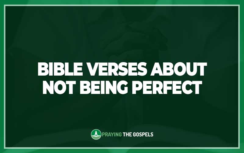 Bible Verses About Not Being Perfect