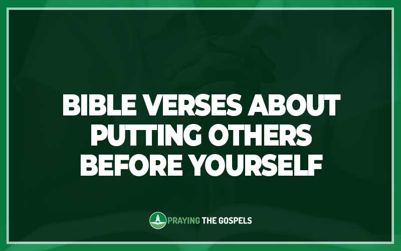 Bible Verses About Putting Others Before Yourself