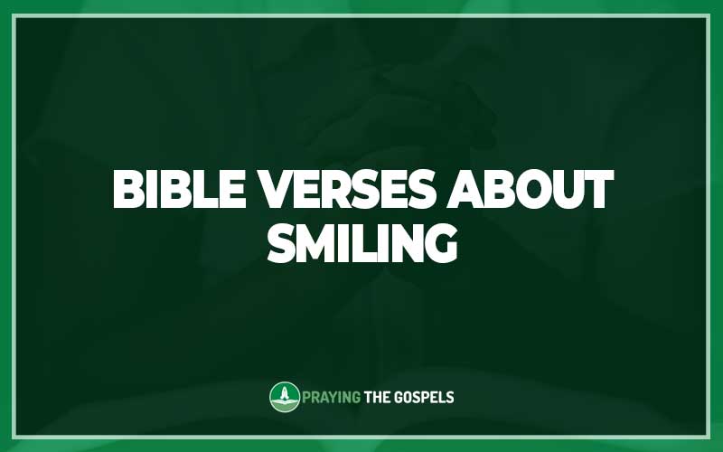 Bible Verses About Smiling