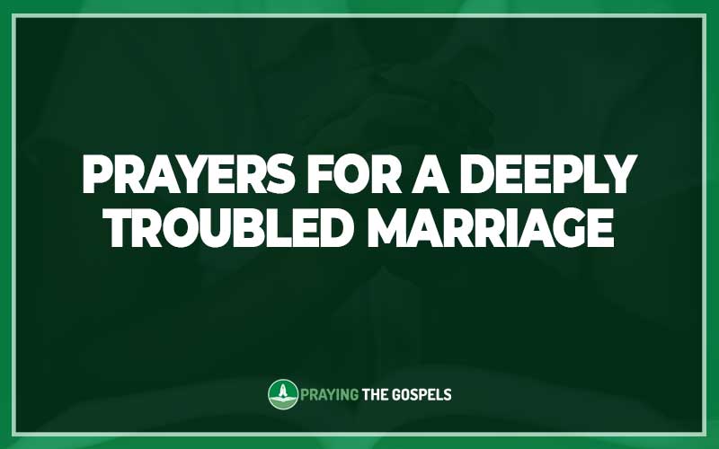 Prayers for a Deeply Troubled Marriage
